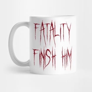 Fatality Finish him Mortal Kombat 11 Mug